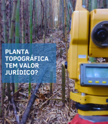 Planta Topográfica tem Valor Jurídico? Planta Topográfica tem Valor Jurídico?