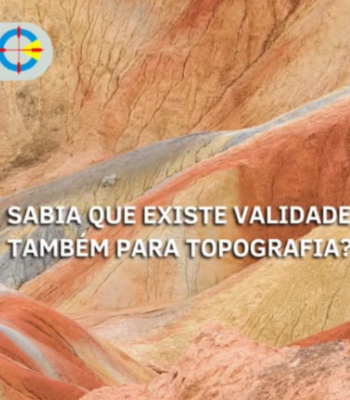 Sabia que existe validade também para Topografia? Sabia que existe validade também para Topografia?